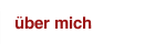 über mich